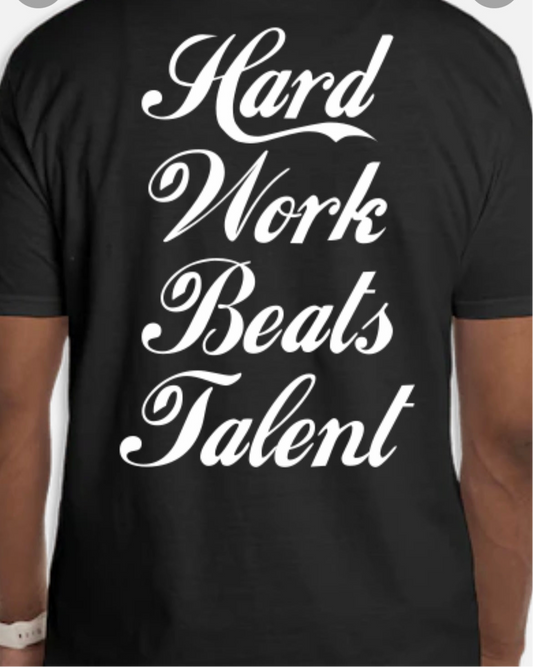 Hard Work Beats Talent Tee